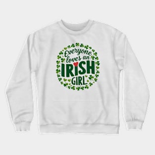 Everyone Loves An Irish Girl Crewneck Sweatshirt